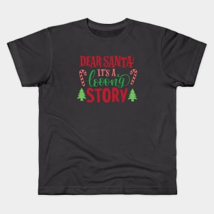 Dear Santa It's a Long Story Funny Christmas Quote Kids T-Shirt